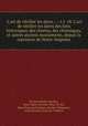 L`art de vйrifier les dates ...: t.1-18. L`art de vйrifier les dates des faits historiques, des chartes, des chroniques, et autres anciens monuments, depuis la naissance de Notre-Seigneur, By David Bailie Warden, Saint-Allais (Nicolas Viton, M. de), Maur Franзois Dantine, Charles Clйmencet, Ursin Durand, Franзois Clйment 