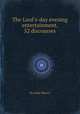 The Lord`s-day evening entertainment, 52 discourses, By John Mason 