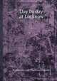 Day by day at Lucknow, By Adelaide Case, Mrs. Case (Adelaide) 