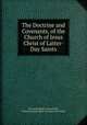 The Doctrine and Covenants, of the Church of Jesus Christ of Latter-Day Saints, By Joseph Smith, Orson Pratt, Church of Jesus Christ of Latter-Day Saints 