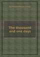 The thousand and one days, By Franзois Pйtis de La Croix 