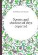 Scenes and shadows of days departed, By William Lisle Bowles 