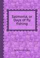 Salmonia, or Days of fly fishing, By Sir Humphry Davy 