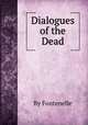 Dialogues of the Dead, By Fontenelle 