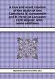 A true and exact relation of the death of two Catholicks [E. Arrowsmtih and R. Herst] at Lancaster ... 1628. Republ. with some additions, By Edmund Arrowsmith (st.) 