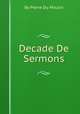 Decade De Sermons, By Pierre Du Moulin 