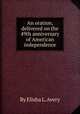 An oration, delivered on the 49th anniversary of American independence, By Elisha L. Avery 