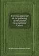 A sermon, delivered at the gathering of the Second Congregational Church, By John Pierce, Eliphalet Porter 