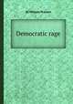 Democratic rage, By William Preston 