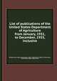 List of publications of the United States Department of Agriculture from January, 1931, to December, 1935, inclusive, By Mabel Hunt Doyle, United States. Dept. of Agriculture. Office of Information, United States. Dept. of Agriculture 