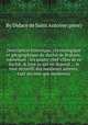 Description historique, chronologique et gйographique du duchй de Brabant, contenant : les quatre chef-villes de ce duchй, & tout ce qui en depend ... le tout recueilli des meilleurs auteurs, tant anciens que modernes, By Didace de Saint Antoine (pиre) 