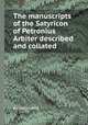 The manuscripts of the Satyricon of Petronius Arbiter described and collated, By Charles Beck 
