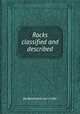 Rocks classified and described, By Bernhard von Cotta 