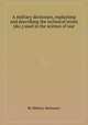 A military dictionary, explaining and describing the technical terms [&c.] used in the science of war, By Military dictionary 