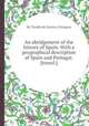 An abridgement of the history of Spain. With a geographical description of Spain and Portugal. [transl.]., By Tomбs de Iriarte y Oropesa 