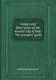 History and Description of the Ancient City of York: The strangers` guide, By William Hargrove 