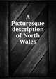 A Picturesque description of North Wales, 