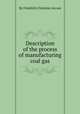 Description of the process of manufacturing coal gas, By Friedrich Christian Accum 