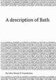 A description of Bath, By John Wood, P. Fourdrinier 