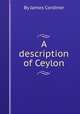 A description of Ceylon, By James Cordiner 