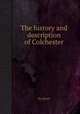 The history and description of Colchester, By Strutt 