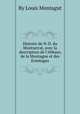 Histoire de N-D. du Montserrat, avec la description de l`Abbaye, de la Montagne et des Ermitages, By Louis Montagut 