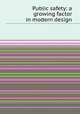 Public safety: a growing factor in modern design, 