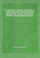 A manual for common Christians; or, plain reasons for infant-baptism; designed for the use of all pжdo-baptists, of every denomination;..., By Caleb Fleming 