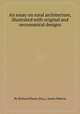 An essay on rural architecture, illustrated with original and oeconomical designs, By Richard Elsam (Esq.), James Malton 
