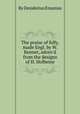 The praise of folly, made Engl. by W. Kennet, adorn`d from the designs of H. Holbeine, By Desiderius Erasmus 