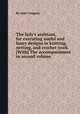 The lady`s assistant, for executing useful and fancy designs in knitting, netting, and crochet work. [With] The accompaniment to second volume, By Jane Gaugain 