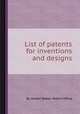 List of patents for inventions and designs, By United States. Patent Office 