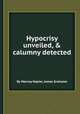 Hypocrisy unveiled, & calumny detected, By Macvey Napier, James Grahame 