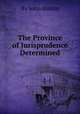The Province of Jurisprudence Determined, By John Austin 