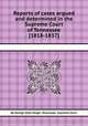 Reports of cases argued and determined in the Supreme Court of Tennessee [1818-1837], By George Shall Yerger, Tennessee. Supreme Court 