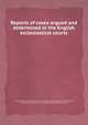 Reports of cases argued and determined in the English ecclesiastical courts, By Great Britain, Joseph Phillimore, Jesse Addams, John Haggard, James Fergusson, Sir George Lee, Edward Duncan Ingraham, William Calverley Curteis 