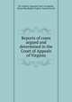 Reports of cases argued and determined in the Court of Appeals of Virginia, By Virginia. Supreme Court of Appeals, Peyton Randolph, Virginia. General Court 