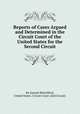 Reports of Cases Argued and Determined in the Circuit Court of the United States for the Second Circuit, By Samuel Blatchford, United States. Circuit Court (2nd Circuit) 