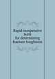 Rapid inexpensive tests for determining fracture toughness, By National Research Council (U.S.). Committee on Rapid Inexpensive Tests for Determining Fracture Toughness 