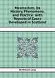 Mesmerism; Its History, Phenomena, and Practice: with Reports of Cases Developed in Scotland, By William Lang 