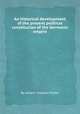 An historical development of the present political constitution of the Germanic empire, By Johann Stephan Pьtter 