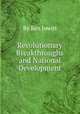 Revolutionary Breakthroughs and National Development, By Ken Jowitt 