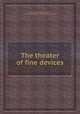 The theater of fine devices, By Guillaume de La Perriиre, Henry E. Huntington Library and Art Gallery 