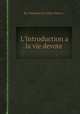 L`Introduction a la vie devote, By Francisco de Sales (Santo.) 