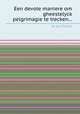 Een devote maniere om gheestelyck pelgrimagie te trecken..., By Jan Pasche 
