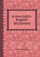 A new Latin-English dictionary, By William Young 