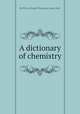 A dictionary of chemistry, By Pierre Joseph Macquer, James Keir 