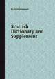 Scottish Dictionary and Supplement, By John Jamieson 
