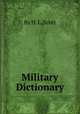Military Dictionary, By H. L. Scott 