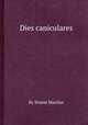 Dies caniculares, By Simon Maiolus 
